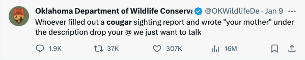 Twitter screenshot from Oklahoma Department of Wildlife Conservation with the tweet: Whoever filled out a cougar sighting report and wrote 'your mother' under the description drop your @ we just want to talk