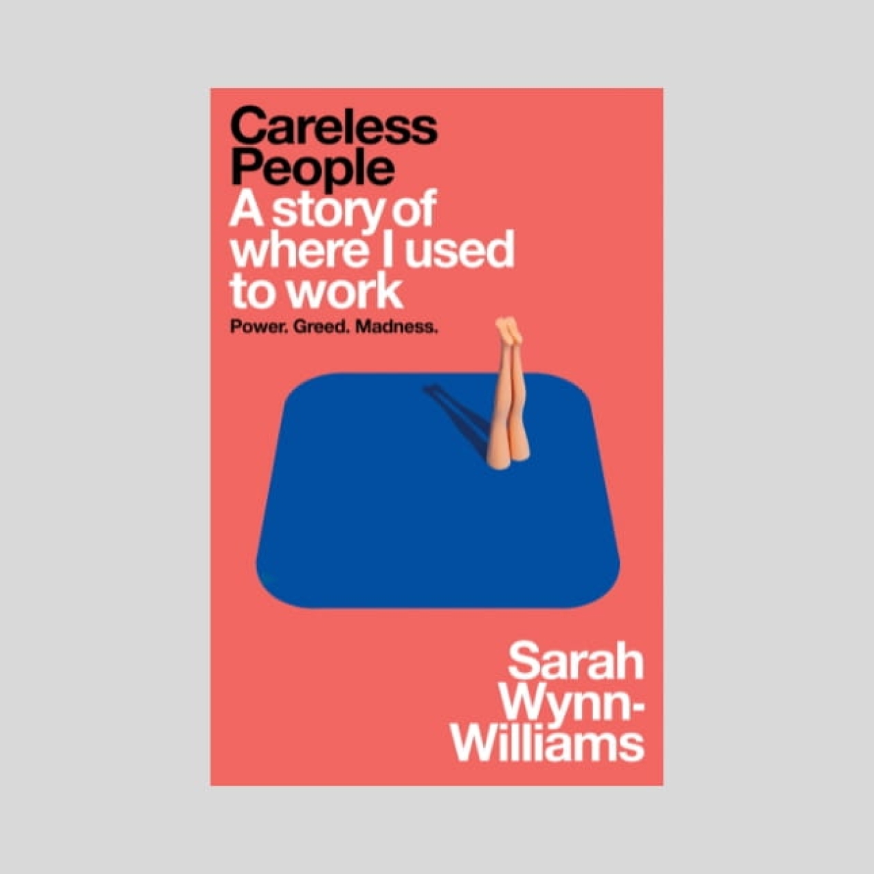 Pink cover of the book 'Careless People' is written in black in the top left corner with 'The story of where I used to work' is in white, then 'power, greed madness' in black  with the authors name 'Sarah Wynn-Williams' is also in white at the bottom