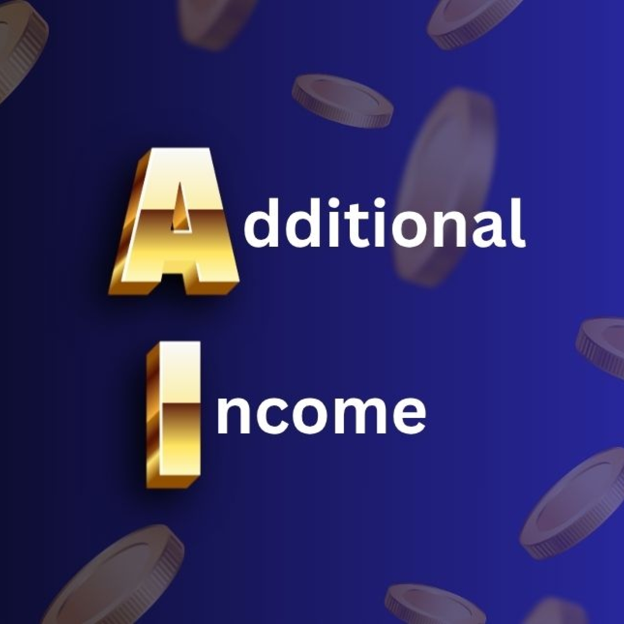 A typographic illustration featuring the word AI written in 3D gold lettering next to the words additional income in white. It is surrounded by graphics of gold coins.