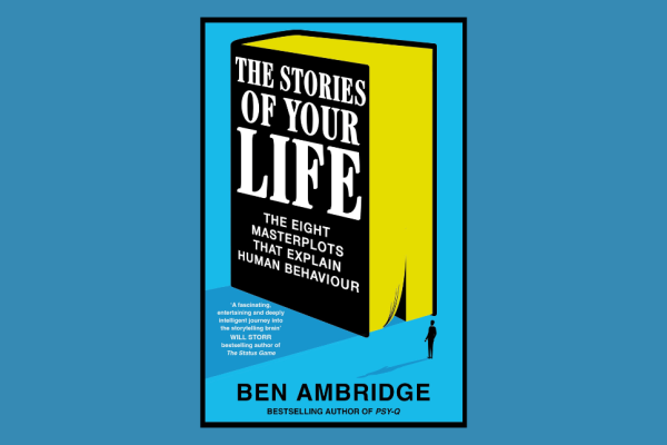 Cover of Ben Ambridge's book with the text The Stories of Your Life: The Eight Masterplots That Explain Human Behaviour, it has a blue background