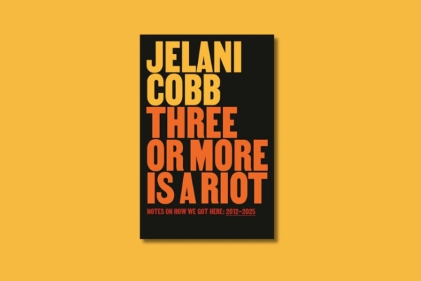 On a mustard background, a black book cover with the words Jelani Cobb in mustard text and Three or More is a Riot in orange text.