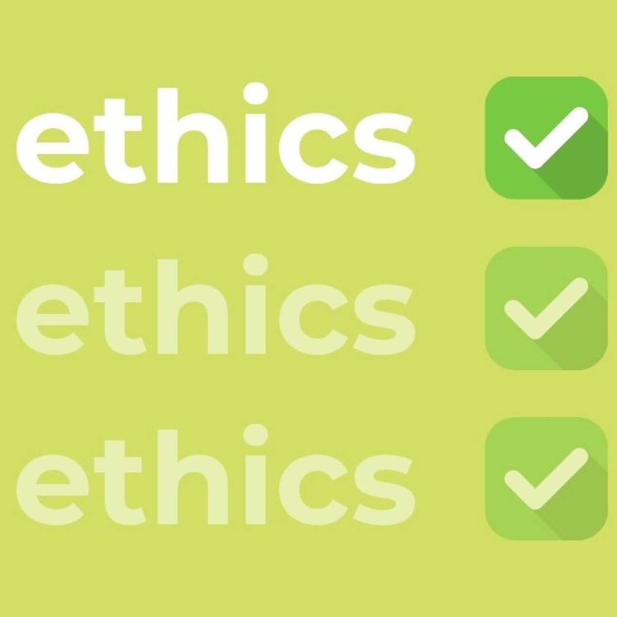 On a light green background, three lines of the word ethics written in white adjacent to white ticks in a dark green box.