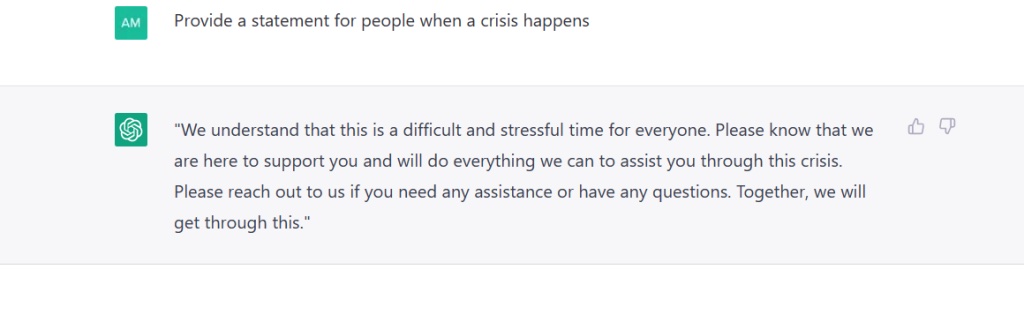 Screenshot of the ChatGPT question and answer: AM: Provide a statement for people when a crisis happens  [ANSWER] 