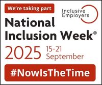 An Inclusive Employers banner in black, red and white which reads: We're taking part. National Inclusion Week 2025 15-21 September. Hashtag Now is the time.